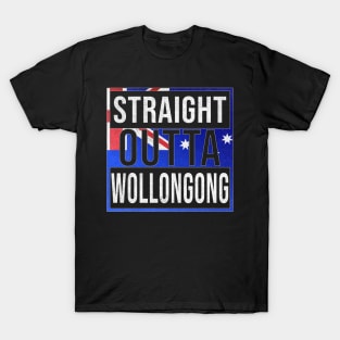 Straight Outta Wollongong - Gift for Australian From Wollongong in New South Wales Australia T-Shirt